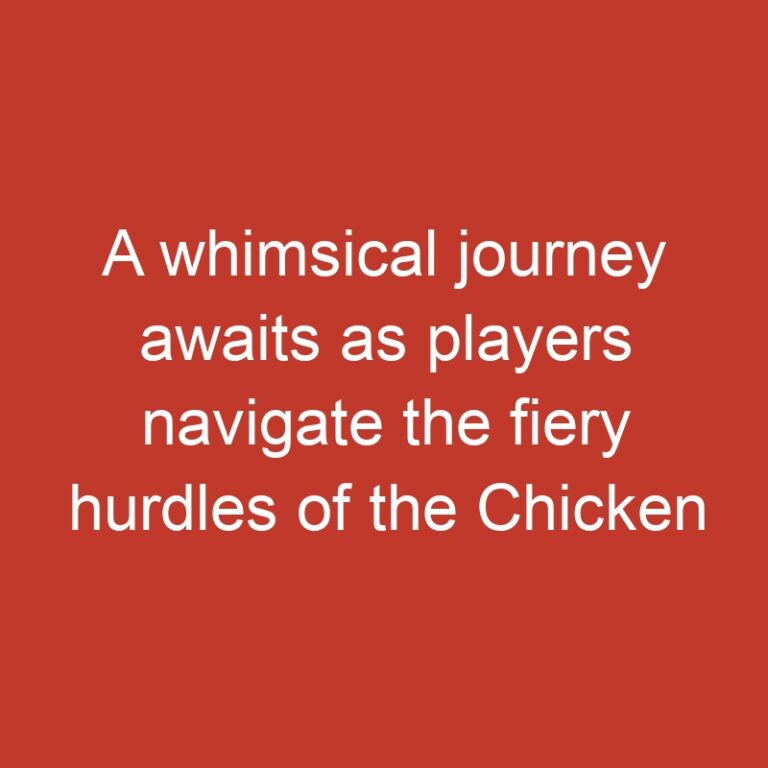 A whimsical journey awaits as players navigate the fiery hurdles of the Chicken road game, testing t