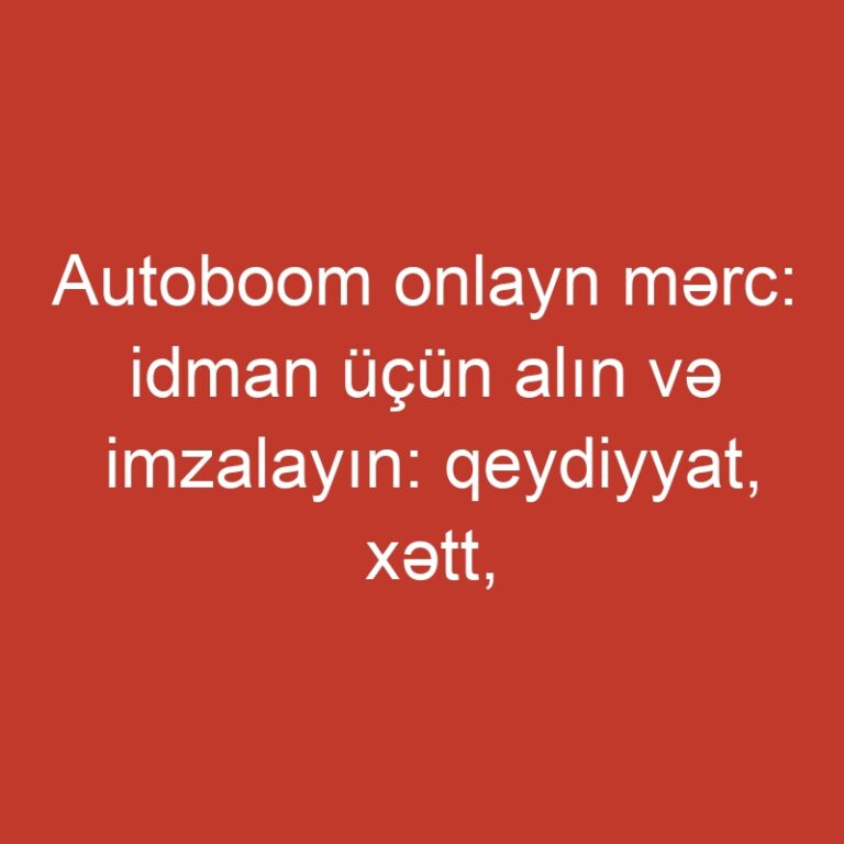 Autoboom onlayn mərc: idman üçün alın və imzalayın: qeydiyyat, xətt, imza