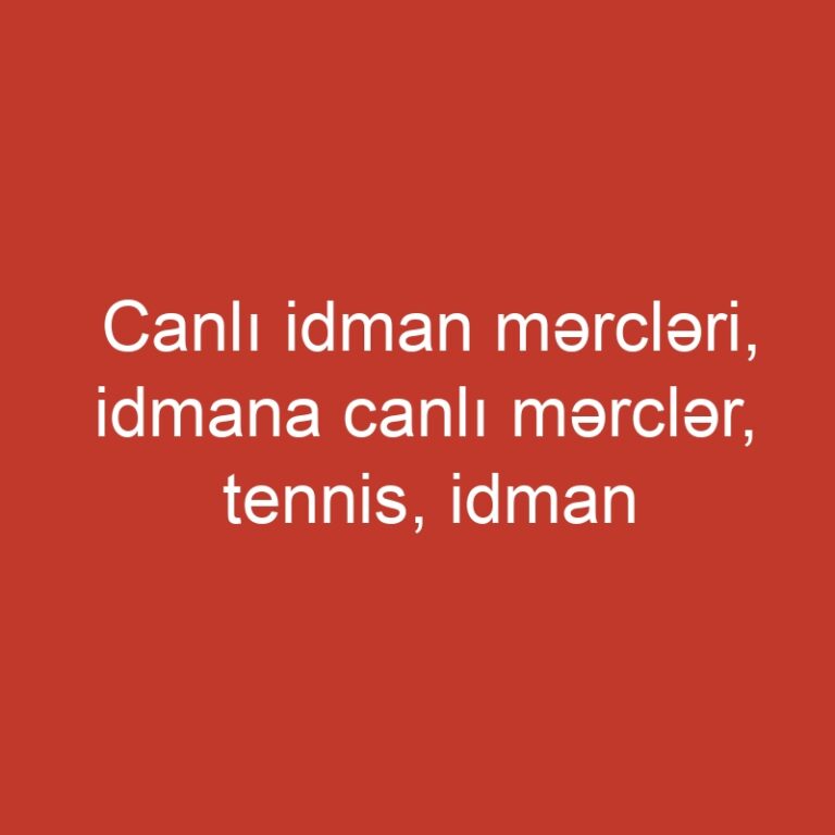 Canlı idman mərcləri, idmana canlı mərclər, tennis, idman