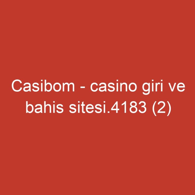 Casibom – casino giri ve bahis sitesi.4183 (2)