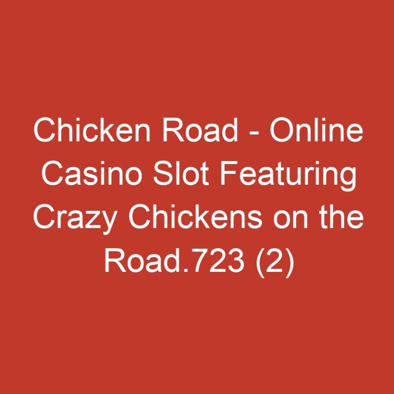 Chicken Road – Online Casino Slot Featuring Crazy Chickens on the Road.723 (2)
