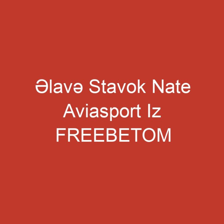 Əlavə Stavok Nate Aviasport Iz FREEBETOM