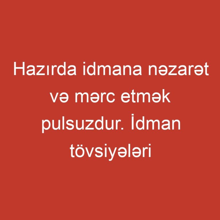 Hazırda idmana nəzarət və mərc etmək pulsuzdur. İdman tövsiyələri