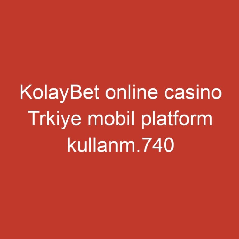 KolayBet online casino Trkiye mobil platform kullanm.740