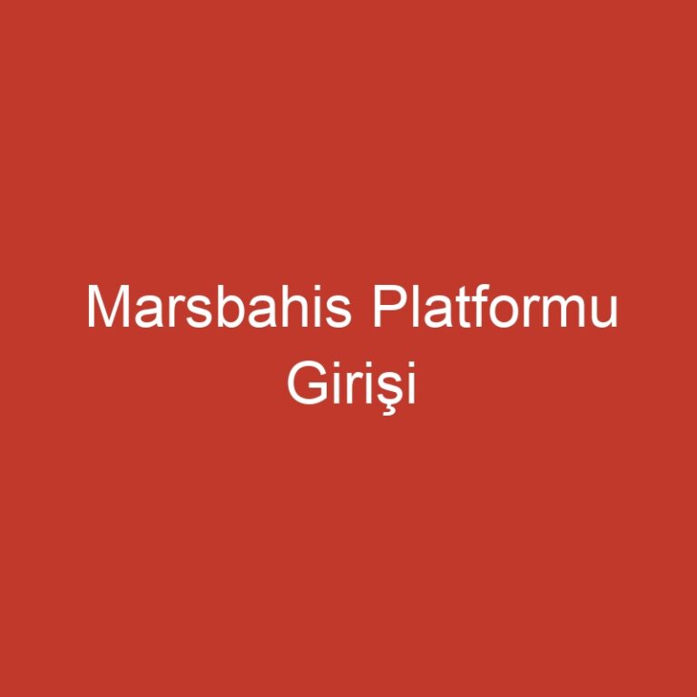 Marsbahis Platformu Girişi