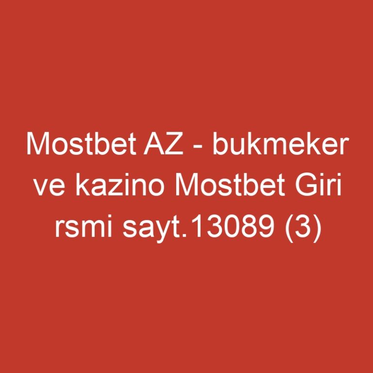 Mostbet AZ – bukmeker ve kazino Mostbet Giri rsmi sayt.13089 (3)