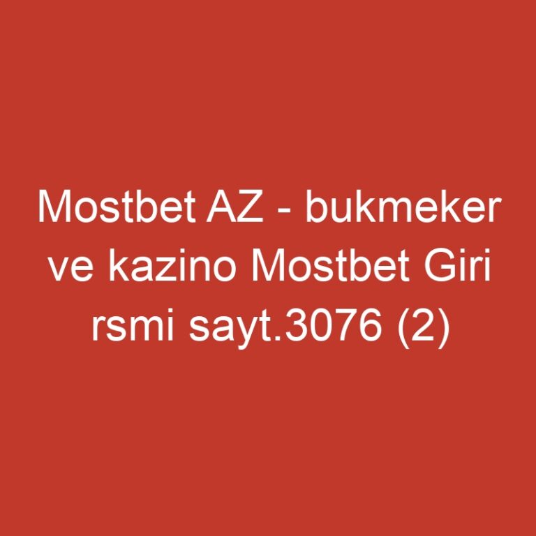 Mostbet AZ – bukmeker ve kazino Mostbet Giri rsmi sayt.3076 (2)
