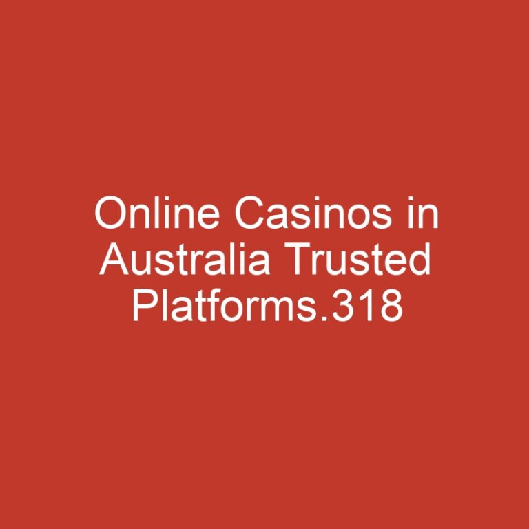 Online Casinos in Australia Trusted Platforms.318