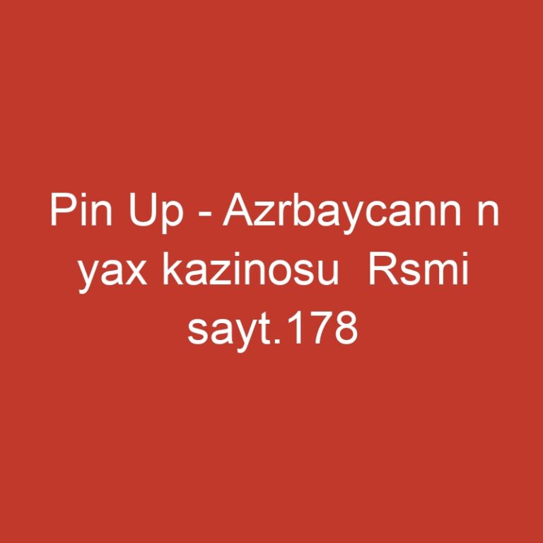 Pin Up – Azrbaycann n yax kazinosu  Rsmi sayt.178