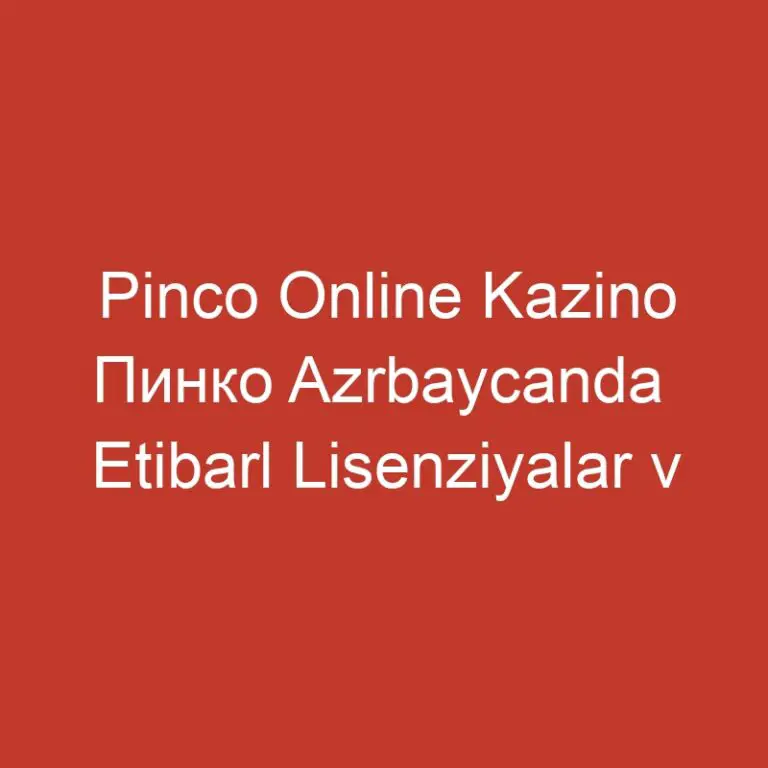 Pinco Online Kazino Пинко Azrbaycanda  Etibarl Lisenziyalar v Sertifikatlar.3039