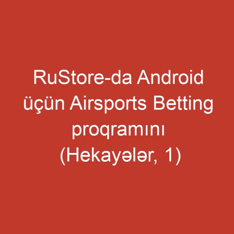 RuStore-da Android üçün Airsports Betting proqramını (Hekayələr, 1) pulsuz yükləyin