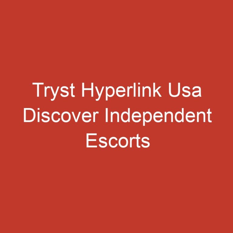 Tryst Hyperlink Usa Discover Independent Escorts