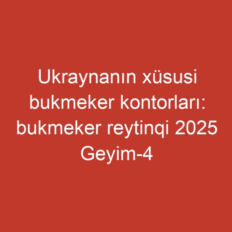 Ukraynanın xüsusi bukmeker kontorları: bukmeker reytinqi 2025 Geyim-4