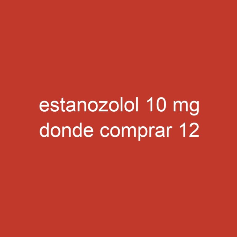 estanozolol 10 mg donde comprar 12