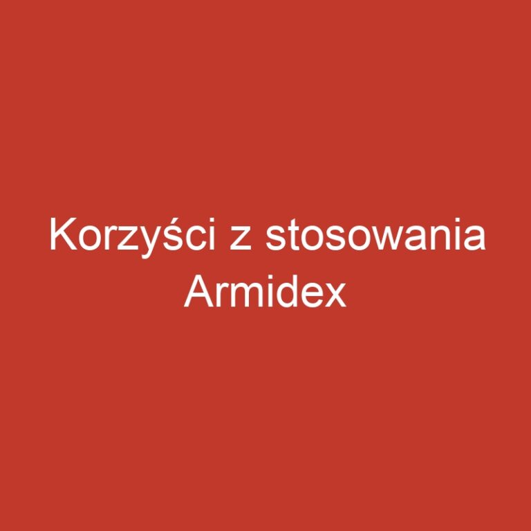 Korzyści z stosowania Armidex