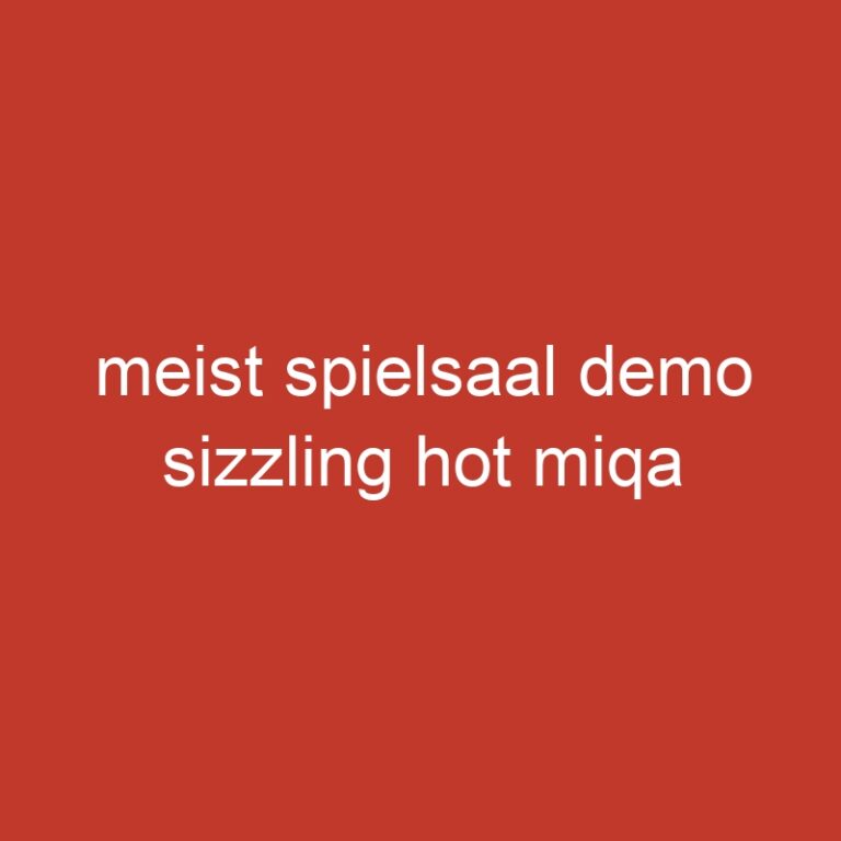 meist spielsaal demo sizzling hot miqa