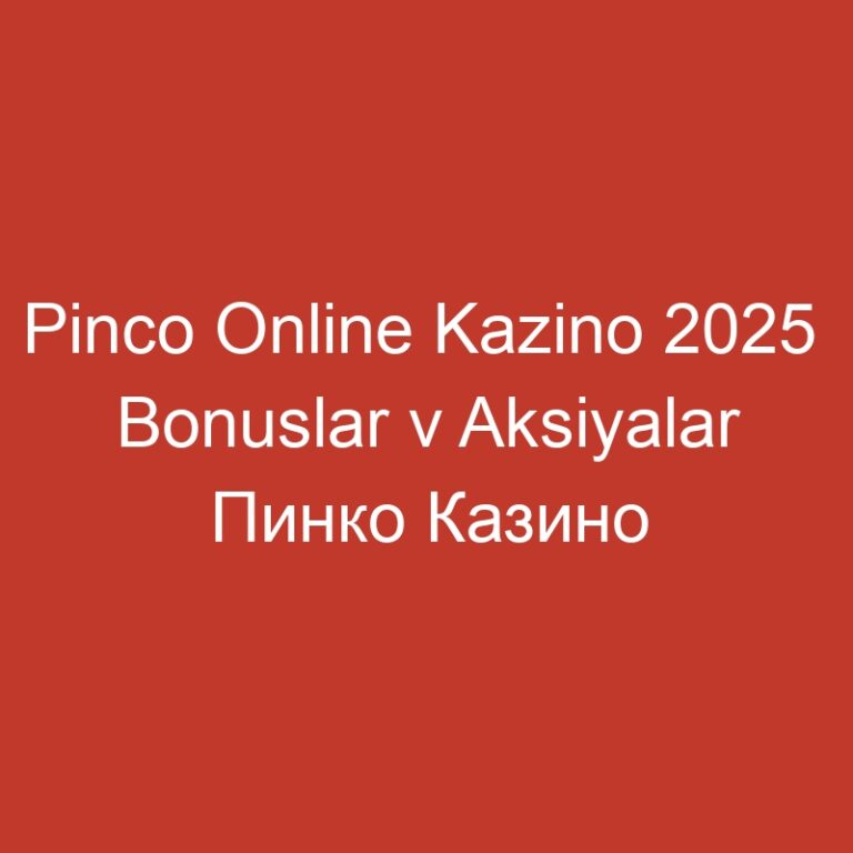 Pinco Online Kazino 2025  Bonuslar v Aksiyalar Пинко Казино Онлайн.1318 (2)