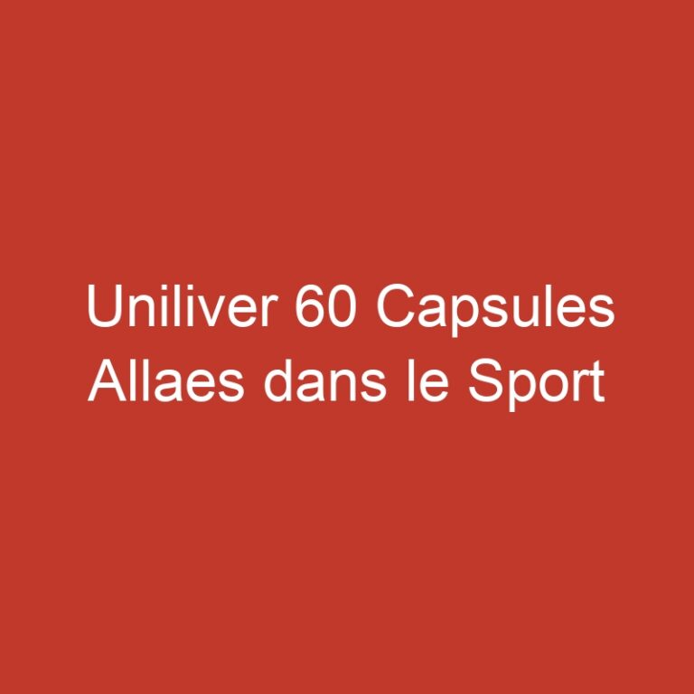 Uniliver 60 Capsules Allaes dans le Sport