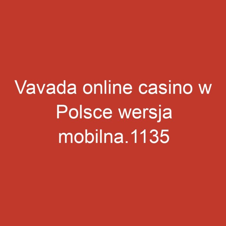 Vavada online casino w Polsce wersja mobilna.1135